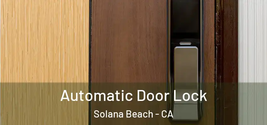Automatic Door Lock Solana Beach - CA