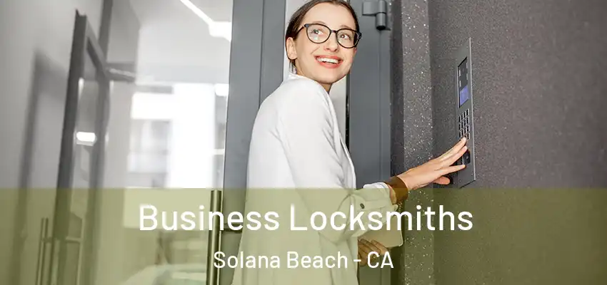 Business Locksmiths Solana Beach - CA