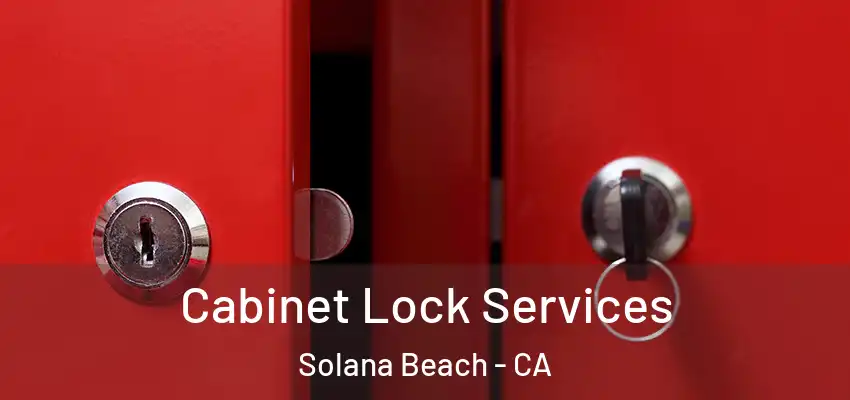 Cabinet Lock Services Solana Beach - CA