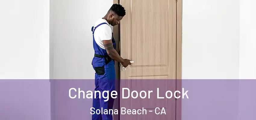 Change Door Lock Solana Beach - CA