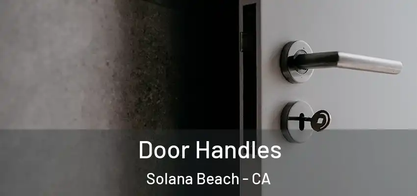 Door Handles Solana Beach - CA