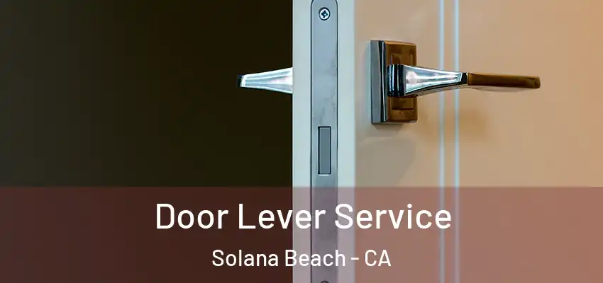  Door Lever Service Solana Beach - CA