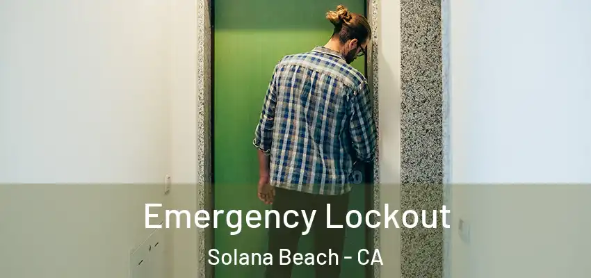  Emergency Lockout Solana Beach - CA