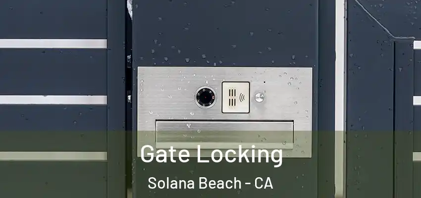 Gate Locking Solana Beach - CA