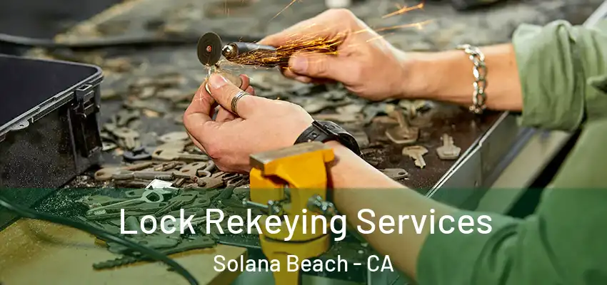 Lock Rekeying Services Solana Beach - CA