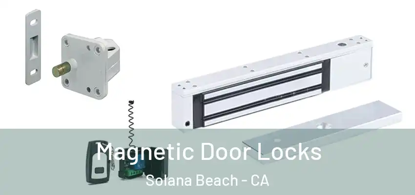 Magnetic Door Locks Solana Beach - CA