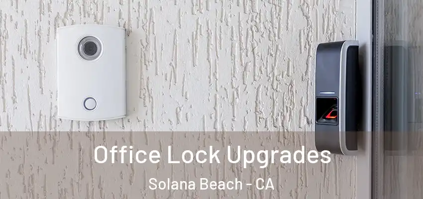Office Lock Upgrades Solana Beach - CA