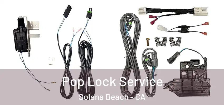 Pop Lock Service Solana Beach - CA
