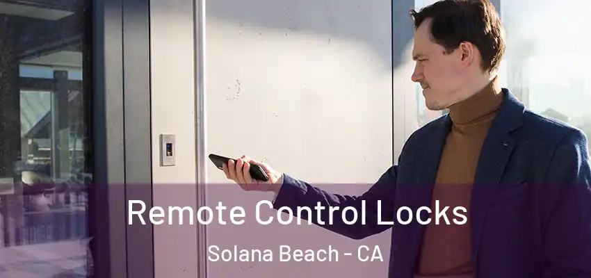 Remote Control Locks Solana Beach - CA