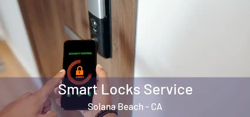 Smart Locks Service Solana Beach - CA