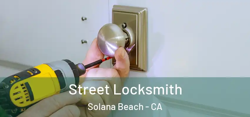 Street Locksmith Solana Beach - CA